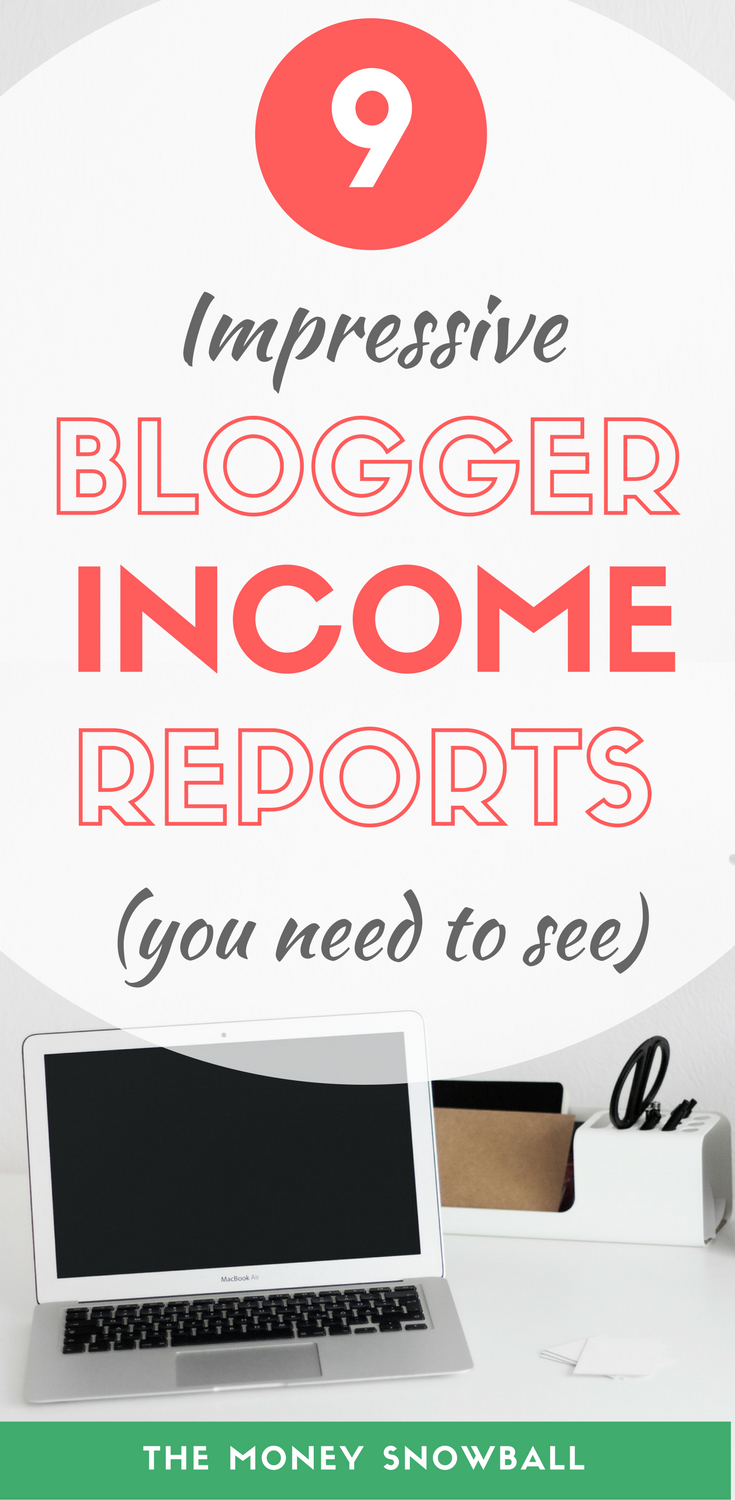 9 Impressive Blogger Income Reports (You Need To See) - The Money Snowball